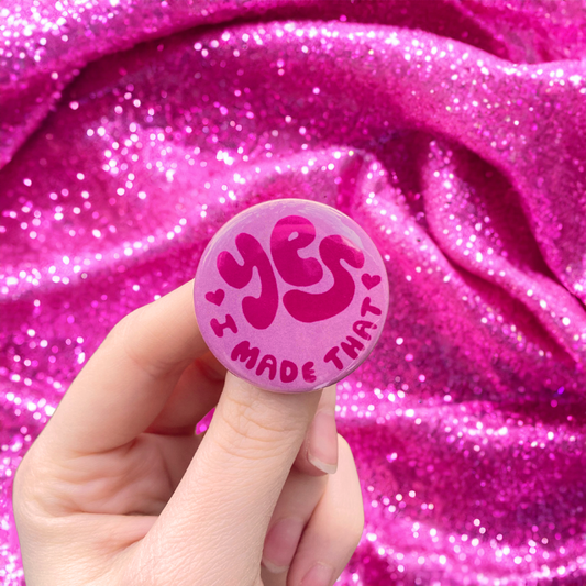 Yes I Made That Button